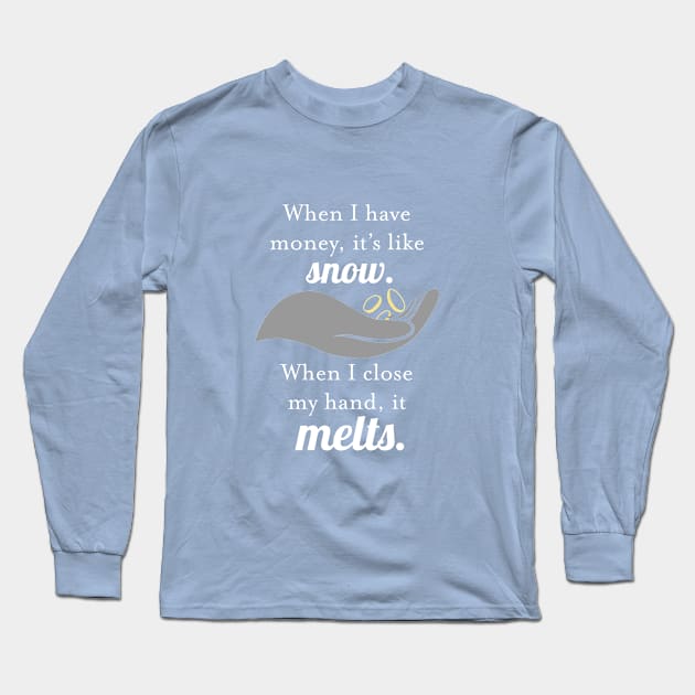 Money Melts Long Sleeve T-Shirt by Practical Fox